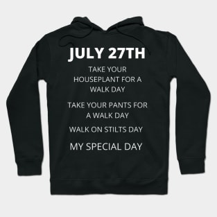 July 27th birthday, special day and the other holidays of the day. Hoodie